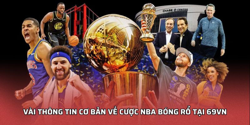 Vài thông tin cơ bản về cược NBA bóng rổ tại FIVE88